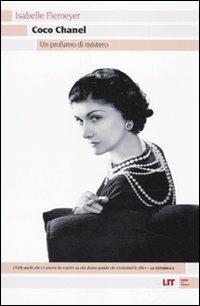 Coco Chanel. Un profumo di mistero - Isabelle Fiemeyer - Libro LIT Edizioni 2010, LIT. Libri in tasca | Libraccio.it