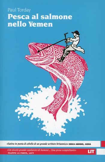 Pesca al salmone nello Yemen - Paul Torday - Libro LIT Edizioni 2013, LIT. Libri in tasca | Libraccio.it