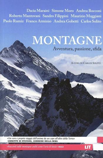 Montagne. Avventura, passione, sfida  - Libro LIT Edizioni 2013, LIT. Libri in tasca | Libraccio.it
