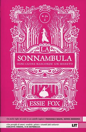 La sonnambula. Ogni cuore nasconde un segreto - Essie Fox - Libro LIT Edizioni 2013, LIT. Libri in tasca | Libraccio.it