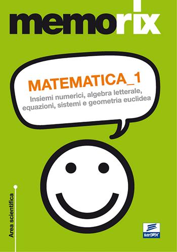 Matematica. Vol. 1: Insiemi numerici, algebra letterale, equazioni, sistemi e geometria euclidea - Emiliano Barbuto - Libro Edises 2011, EdiTEST. Memorix | Libraccio.it