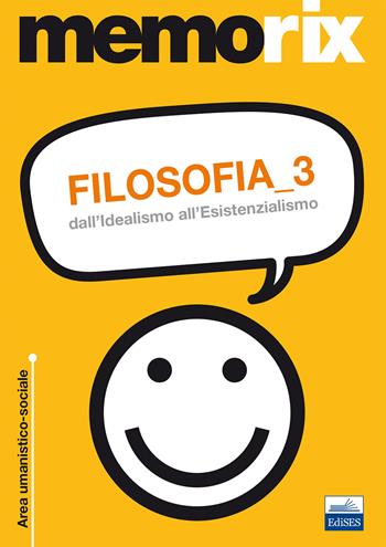 Filosofia. Vol. 3: Dall'idealismo all'esistenzialismo - Roberto Colonna - Libro Edises 2012, Memorix | Libraccio.it