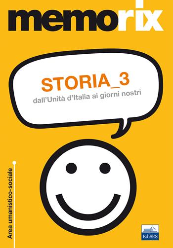 Storia. Vol. 3: Dall'unità d'Italia ai giorni nostri - Roberto Colonna - Libro Edises 2014, EdiTEST. Memorix | Libraccio.it
