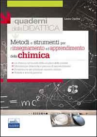 Metodi e strumenti per l'insegnamento e l'apprendimento della chimica - Laura Cipolla - Libro Edises 2014, I quaderni della didattica | Libraccio.it