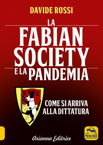 La Fabian Society e la pandemia. Come si arriva alla dittatura - Davide Rossi - Libro Macro Edizioni 2021, Un' altra storia | Libraccio.it