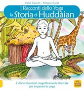 La storia di Huddain. I racconti dello yoga. Ediz. illustrata