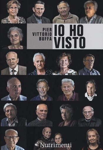 Io ho visto - Pier Vittorio Buffa - Libro Nutrimenti 2013, Igloo | Libraccio.it