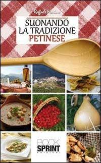 Suonando la tradizione petinese - Raffaele Marino - Libro Booksprint 2011 | Libraccio.it