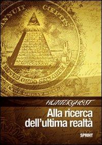 Hunterghost. Alla ricerca dell'ultima realtà - Daniele Savarino - Libro Booksprint 2011 | Libraccio.it