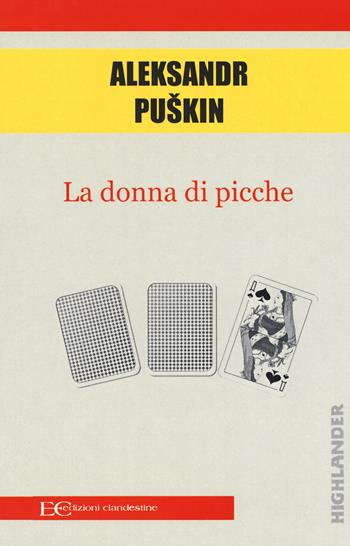 La donna di picche - Aleksandr Sergeevic Puškin - Libro Edizioni Clandestine 2018, Highlander | Libraccio.it