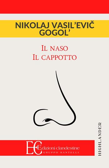 Il naso-Il cappotto - Nikolaj Gogol' - Libro Edizioni Clandestine 2020, Highlander | Libraccio.it