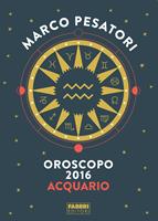   Acquario - Oroscopo 2016