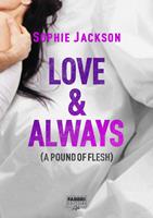 Love & always (A pound of flesh)