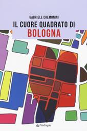 Il cuore quadrato di Bologna