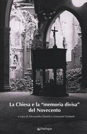 La Chiesa e la «memoria divisa» del Novecento