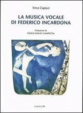 La musica vocale di Federico Incardona. Con CD-ROM