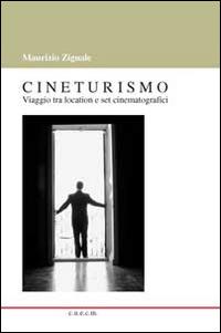 Cineturismo. Viaggio tra location e set cinematografici - Maurizio Zignale - Libro CUECM 2014 | Libraccio.it