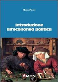 Introduzione all'economia politica - Mario Pomini - Libro Amon 2012 | Libraccio.it