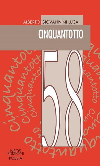 Cinquantotto - Alberto Giovannini Luca - Libro Neos Edizioni 2016 | Libraccio.it
