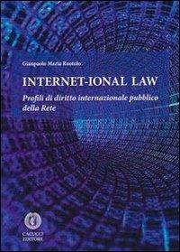 Internet-ional law. Profili di diritto internazionale pubblico della rete - Gianpaolo Maria Ruotolo - Libro Cacucci 2012 | Libraccio.it