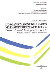 L' organizzazione del lavoro nell'amministrazione pubblica. Interessi, tecniche regolative, tutele. Vol. 2: Profili processuali.