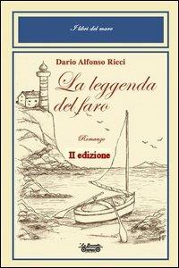 La leggenda del faro - Dario A. Ricci - Libro La Bancarella (Piombino) 2013, I libri del mare | Libraccio.it