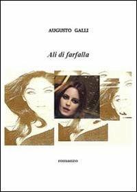 Ali di farfalla - Augusto Galli - Libro Youcanprint 2011 | Libraccio.it
