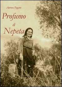 Profumo di Nepeta - Aurora Pagano - Libro Youcanprint 2012, Narrativa | Libraccio.it