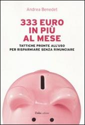 333 euro in più al mese. Tattiche pronte all'uso per risparmiare senza rinunciare