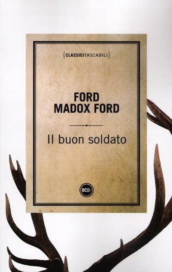 Il buon soldato - Ford Madox Ford - Libro Dalai Editore 2012, Classici tascabili | Libraccio.it