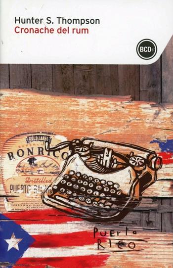 Cronache del rum - Hunter S. Thompson - Libro Dalai Editore 2012, I tascabili | Libraccio.it