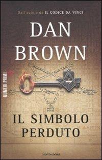 Il simbolo perduto - Dan Brown - Libro Mondadori 2011, NumeriPrimi | Libraccio.it