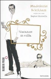Vacanze in villa - Madeleine Wickham - Libro Mondadori 2012, NumeriPrimi | Libraccio.it