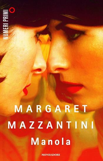 Manola - Margaret Mazzantini - Libro Mondadori 2014, NumeriPrimi | Libraccio.it