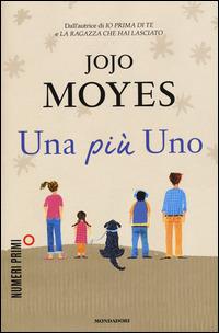 Una più uno - Jojo Moyes - Libro Mondadori 2015, NumeriPrimi | Libraccio.it