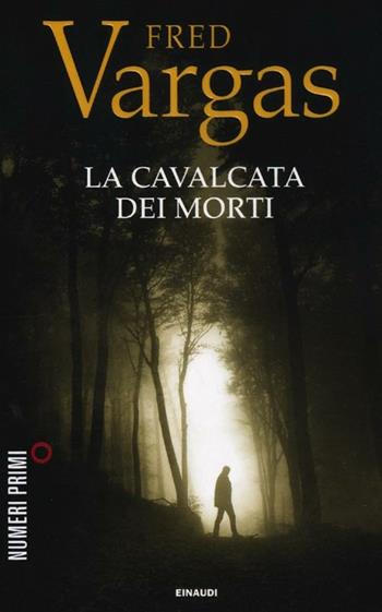 La cavalcata dei morti - Fred Vargas - Libro Einaudi 2012, NumeriPrimi | Libraccio.it