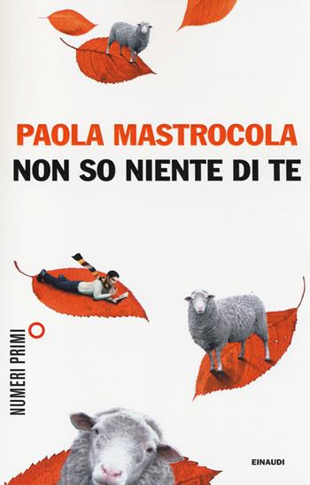 Non so niente di te - Paola Mastrocola - Libro Einaudi 2014, NumeriPrimi | Libraccio.it