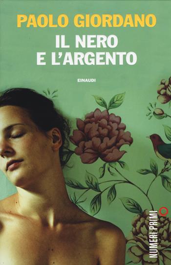 Il nero e l'argento - Paolo Giordano - Libro Einaudi 2015, NumeriPrimi | Libraccio.it