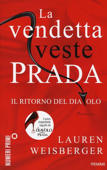 La vendetta veste Prada. Il ritorno del diavolo - Lauren Weisberger - Libro Piemme 2014, NumeriPrimi | Libraccio.it