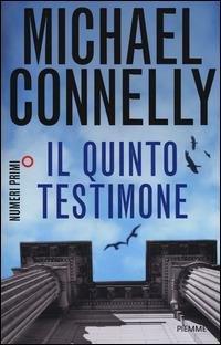 Il quinto testimone - Michael Connelly - Libro Piemme 2015, NumeriPrimi | Libraccio.it