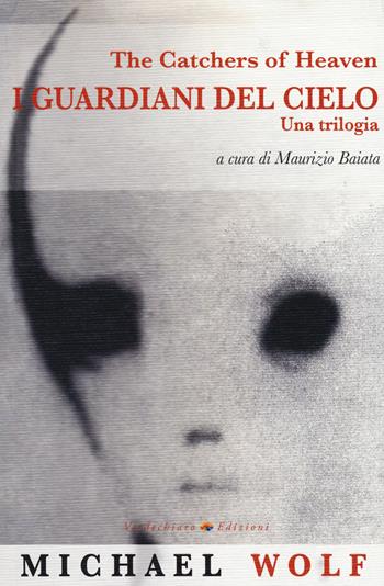 The catchers of heaven. I guardiani del cielo - Michael Wolf - Libro Verdechiaro 2014, Ufo | Libraccio.it