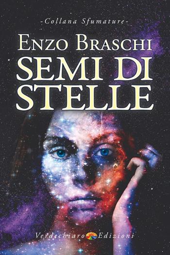 Semi di stelle - Enzo Braschi - Libro Verdechiaro 2024, Sfumature | Libraccio.it