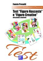   Test &laquo;figure nascoste&raquo; e &laquo;figure creative&raquo;. I fattori per valutare l'intelligenza e creativit&agrave;