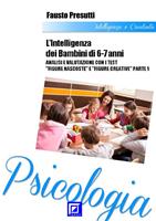   Intelligenza dei bambini 6-7 anni. Analisi e valutazione con i test "Figure nascoste e Figure creative". Vol. 1
