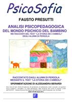   Analisi psicopedagogica del mondo psichico del bambino. Nei racconti del test «la storia dei 3 simboli» degli alunni di Pergola