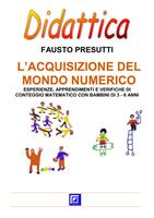 L'acquisizione del mondo numerico. Esperienze, apprendimenti e verifiche di conteggio matematico con bambini di 3-6 anni