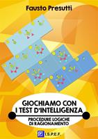   Giochiamo con i test d'intelligenza. Sviluppo delle procedure logiche di ragionamento