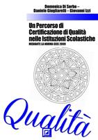   Un percorso di certificazione di qualit&agrave; nelle istituzioni scolastiche. La norma CEIS 2009