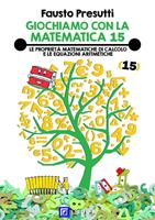 Il Giochiamo con la matematica. Vol. 15
