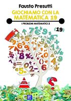   I Giochiamo con la matematica. Vol. 19